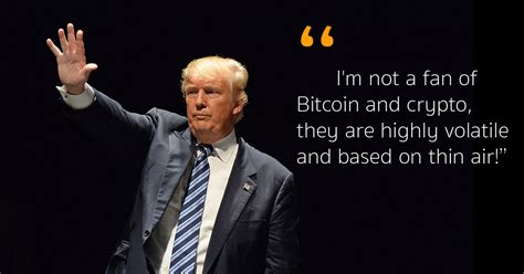 Donald Trump Is Not A Fan Of Bitcoin And Crypto Citing High