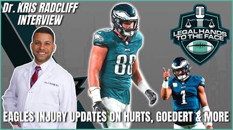 Dr Kris Radcliff Gives Eagles Injury Update Jalen Hurts Dallas