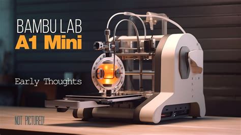 Early Thoughts About The Bambu Lab A1 Mini Youtube