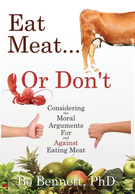 Eat Meat Or Don T Considering The Moral Arguments For And Against