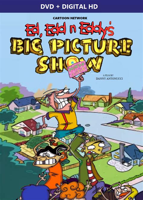 Ed Edd N Eddys Big Picture Show Dvd Cover Fan M By Sethmendozada On Deviantart