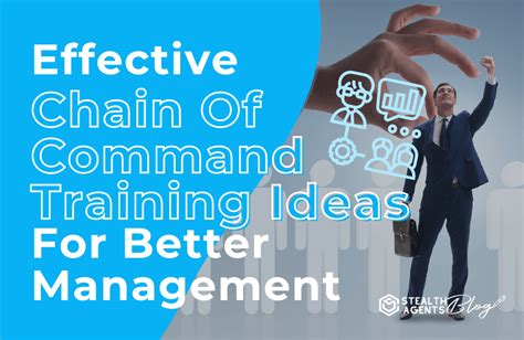 Effective Chain Of Command Training Ideas For Better Management Stealth Agents