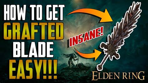 Elden Ring How To Get Grafted Blade Greatsword Easy Elden Ring