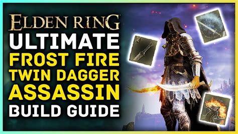 Elden Ring Ultimate Frost Fire Assassin Twin Dagger Build Guide