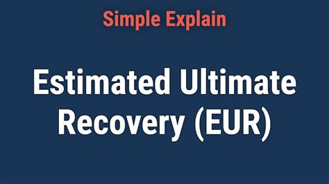 Maximizing Estimated Ultimate Recovery in Oil and Gas Fields