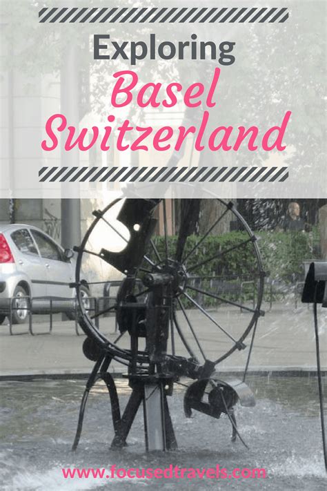 Exploring Basel Switzerland Boring Or Brilliant Focused Travels