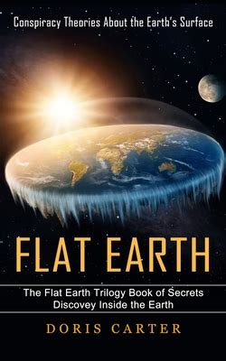 Flat Earth Conspiracy Theories About The Earth S Surface The Flat