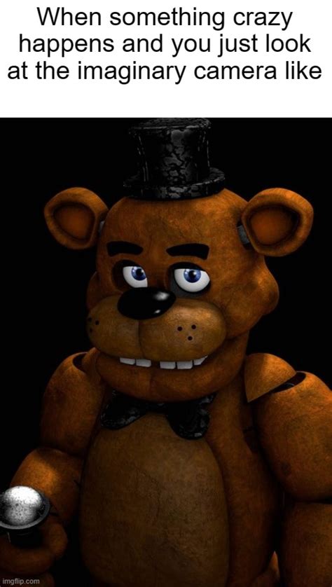 Freddy Fazbear Meme Generator Imgflip