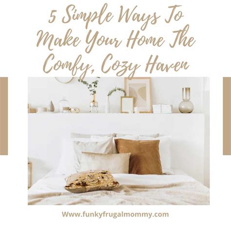 Funky Frugal Mommy 5 Simple Ways To Make Your Home The Comfy Cozy Haven