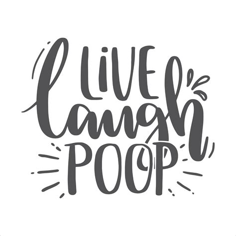 Funny Bathroom Lettering Quotes Inspirational For Printable Poster