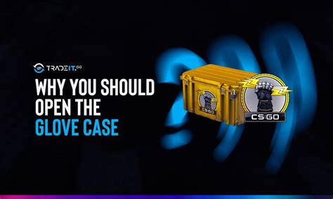 Glove Case Cs Go Why You Should Open