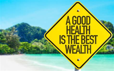 Health Is Wealth Why We Should Make Our Bodies A High Priority