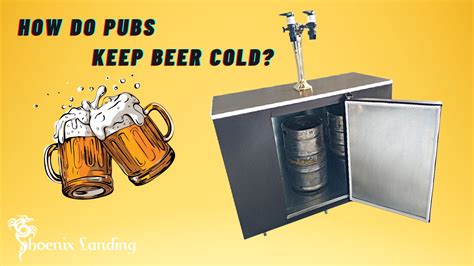 How Do Pubs Keep Beer Cold Things To Know