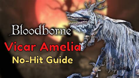 How To Beat Vicar Amelia Hitless Bloodborne Youtube