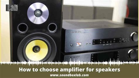 How To Choose Amplifier For Speakers A Complete Guide