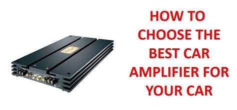 How To Choose An Amplifier For Speakers Car And Home