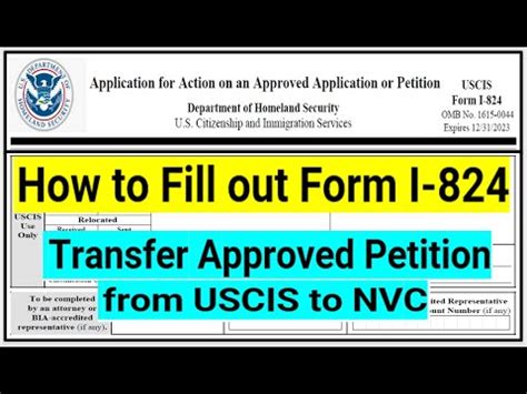 How To Fill Out Form I 824 Transfer Approved Application Or Petition From Uscis To Nvc Youtube