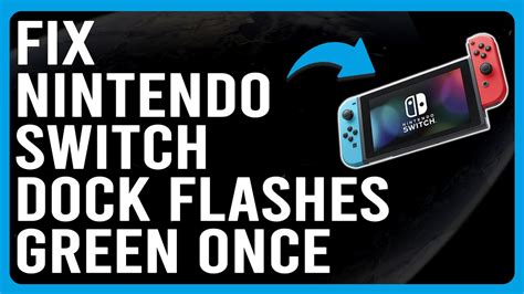 How To Fix Nintendo Switch Dock Flashes Green Once Why Nintendo Switch