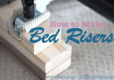 How To Make Bed Risers Shine Your Light