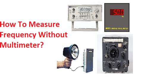 How To Measure Frequency Without A Multimeter Geeky Engineers