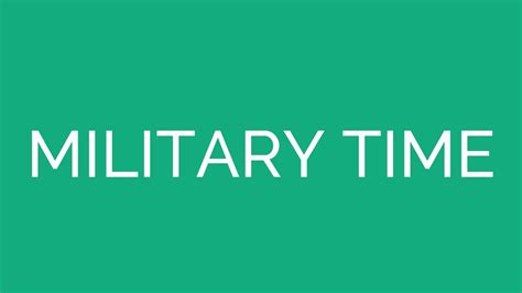 How To Pronounce Military Time Youtube