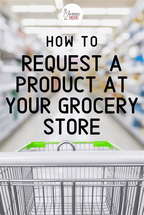 How To Request Products At Grocery Stores The Produce Moms