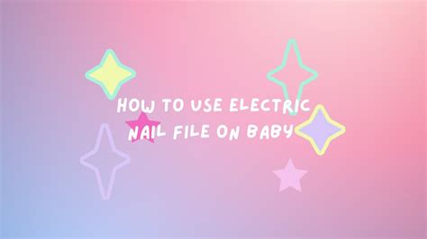 How To Use Electric Nail File On Baby Youtube