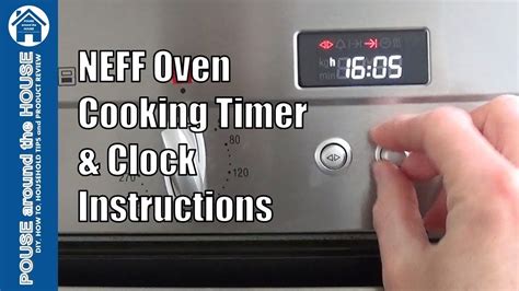 How To Use Neff Oven Clock And Timer Functions Neff Cooking Timer