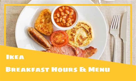 Ikea Breakfast Hours Menu Price Amp Best Dishes Us 2024