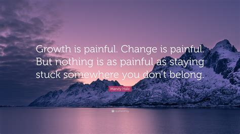 Inspirational Motivational Quote Growth Is Painful Change Is Painful