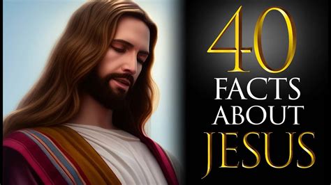 Interesting Facts About Jesus Christ Learn All About Christianity