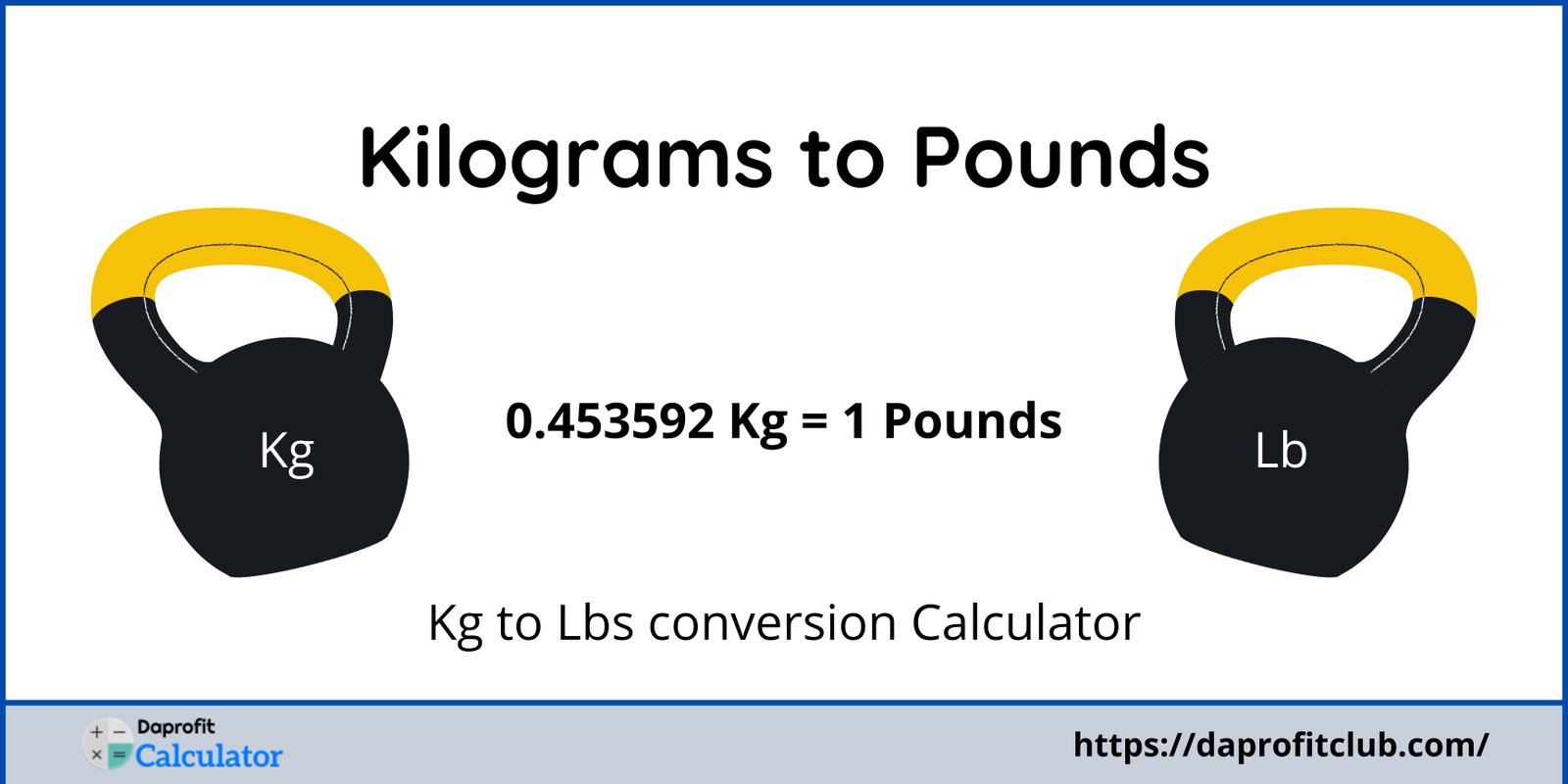 Kg To Lb Kilograms To Pounds Conversion