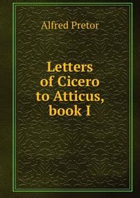 Letters Of Cicero To Atticus Book I Isbn 978 5