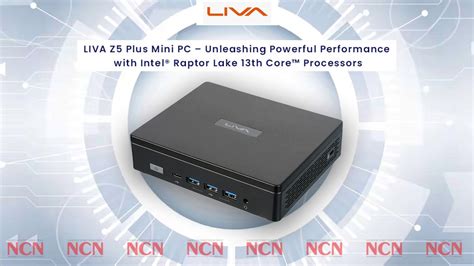 Liva Z5 Plus Mini Pc Unleashing Powerful Performance With Intel Raptor Lake 13Th Core