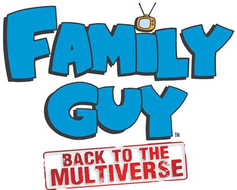 Logo For Family Guy Back To The Multiverse By Dirtywhirlwind