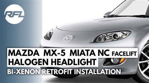 Mazda Mx 5 Miata Nc Third Gen Halogen To Bi Xenon Projector Headlight