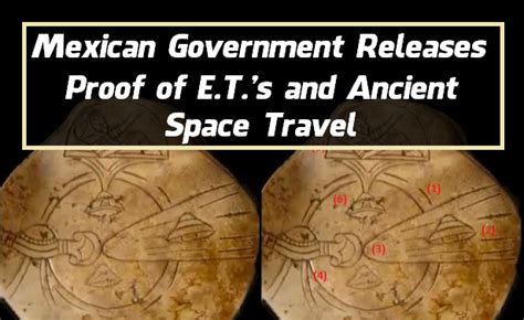 Mexican Government Releases Proof Of E T S And Ancient Space Travel