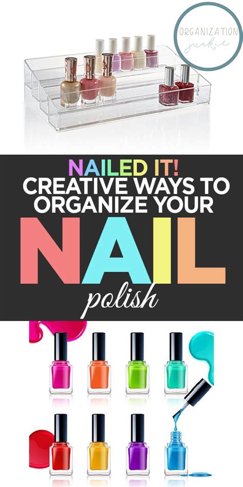 Nailed It Creative Ways To Organize Your Nail Polish Organization Junkie