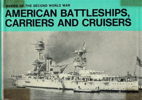 Navies Of The Second World War American Battleships Carriers And Cruisers