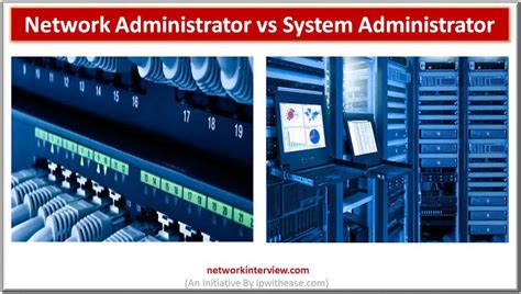 Network Administrator Vs System Administrator Network Interview