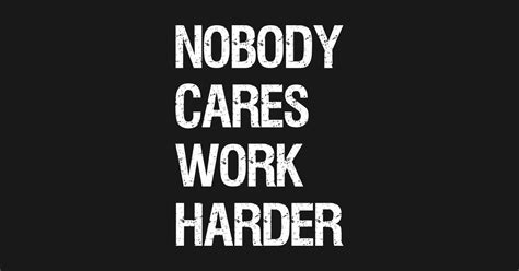 Nobody Cares Work Harder Wallpaper Hd 1200X630 Wallpaper Teahub Io