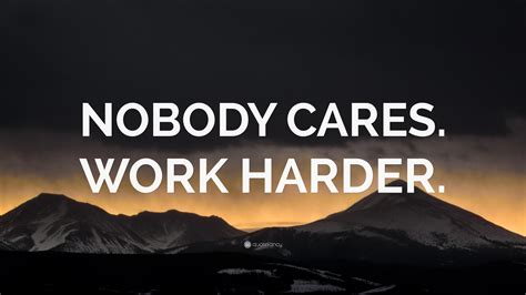 5 Ways to Prove Nobody Cares: Work Harder