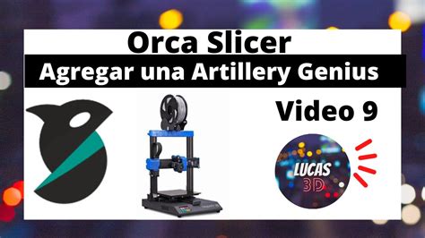 Orca Slicer Agregar Artillery Genius Impresi N3d Orcaslicer