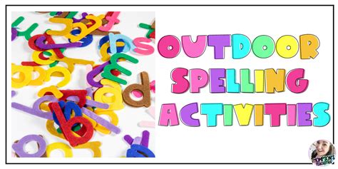 Outdoor Spelling Activities 6 Unique Ways To Practice Spelling