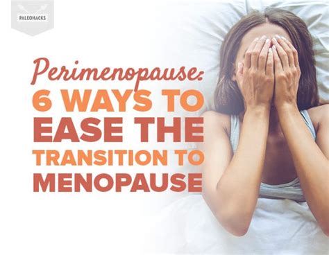 Perimenopause 6 Ways To Ease The Transition To Menopause