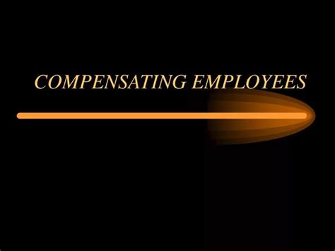 Ppt Compensating Employees Powerpoint Presentation Free Download