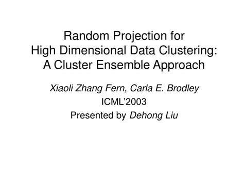 Ppt Random Projection For High Dimensional Data Clustering A Cluster