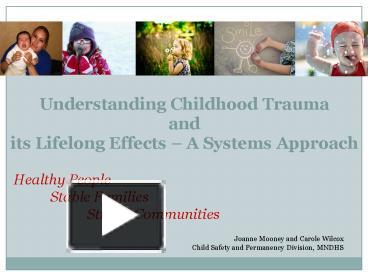 Ppt Understanding Childhood Trauma And Its Lifelong Effects A