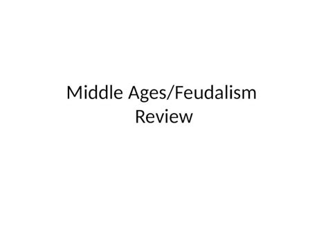 Pptx Middle Ages Feudalism Review Feudalism Definition Of Feudalism