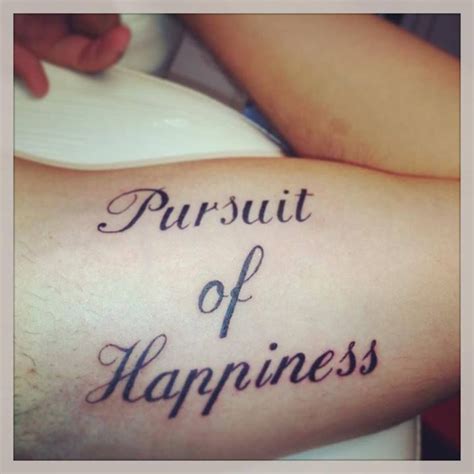 Pursuit Of Happiness Happiness And Tattoos And Body Art On Pinterest